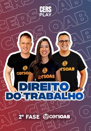 Aulas OAB 2ª Fase - Direito do trabalho Cersplay